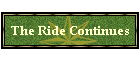 The Ride Continues